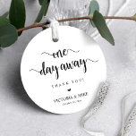One day away, Wedding Thank you Gifts,  Favor Favo Favor Tags<br><div class="desc">Modern Rustic,  One day away,  Wedding rehearsal dinner Thank you Gifts,  Favor Tags. In minimalist simple black font. You can easily customise the color of all the elements in this tag design.</div>