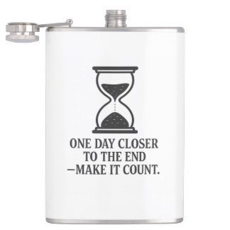 One Day Closer to the End – Make It Count Flask