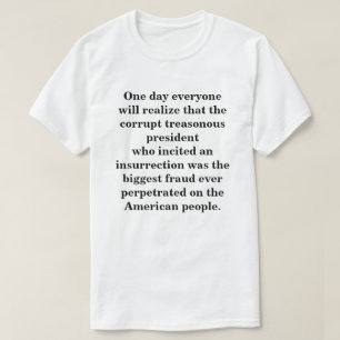 One day everyone will realize...... T-Shirt