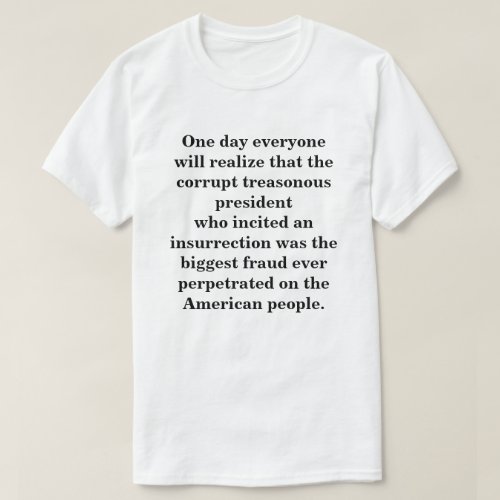 One day everyone will realize T_Shirt