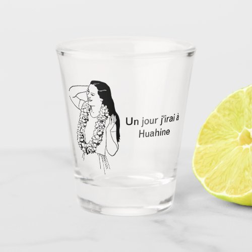 One day Ill go Shot Glass