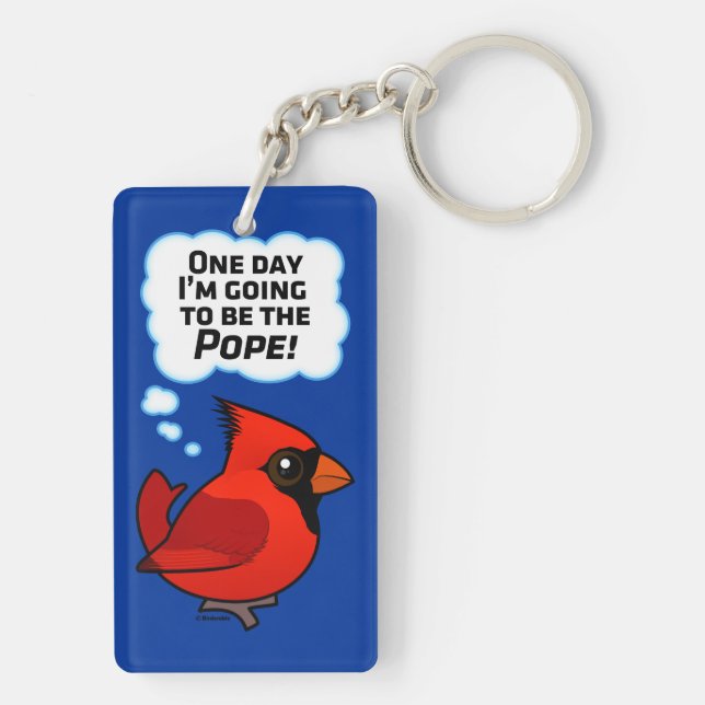 One Day I'm Going to Be the Pope! Keychain (Back)