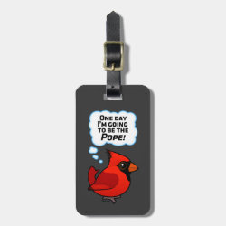 One day I'm going to be the Pope! Small Luggage Tag with leather strap