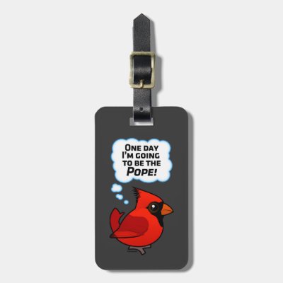 One Day I'm Going to Be the Pope! Luggage Tag