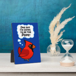 One day I'm going to be the Pope! Photo Plaque 5