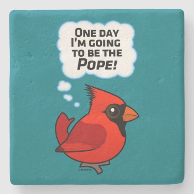 One Day I'm Going to Be the Pope! Stone Coaster