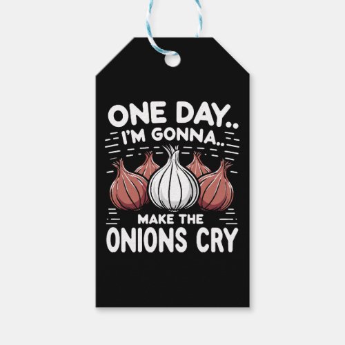 One Day Im Gonna Make the Onions Cry Gift Tags