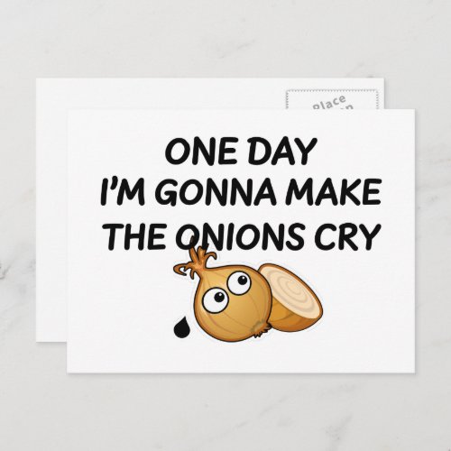 One Day Im Gonna Make The Onions Cry Postcard