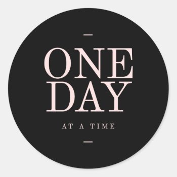One Day - Inspiring Quotes Black Pink Goals Classic Round Sticker by ArtOfInspiration at Zazzle