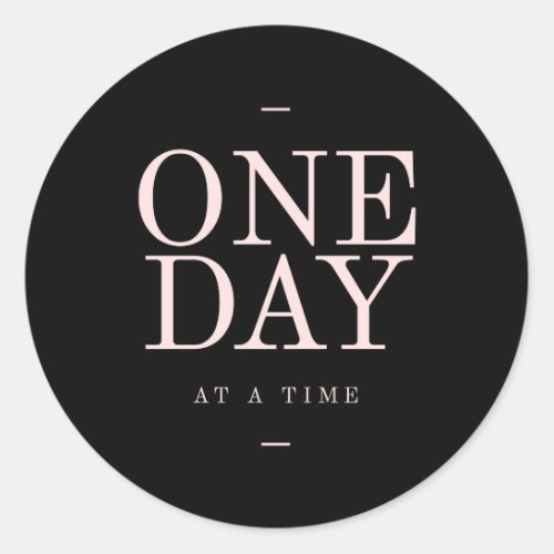 One Day _ Inspiring Quotes Black Pink Goals Classic Round Sticker