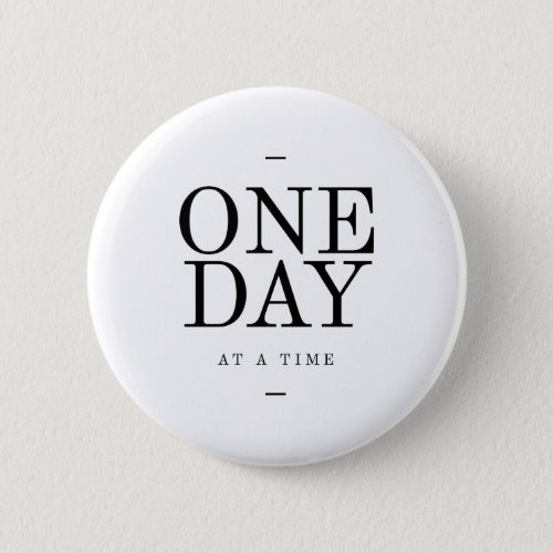 One Day Inspiring Sobriety Quote White Black Button
