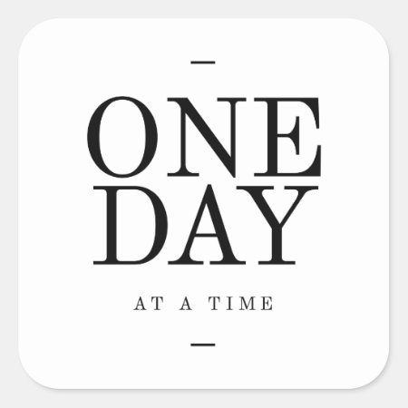 One Day Inspiring Sobriety Quote White Black Square Sticker