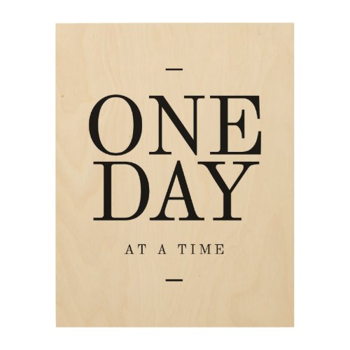 One Day Inspiring Sobriety Quote White Black Wood Wall Decor