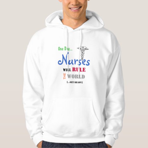 One Day NURSES Will Rule The WORLD Hoodie