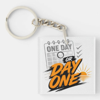 One Day or Day One Motivational New Beginning Goal Keychain