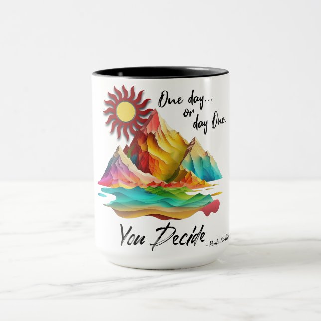 "One Day...or Day One" Paulo Coelho Quote  Mug (Center)