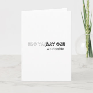 One Day or Day One - We decide Card