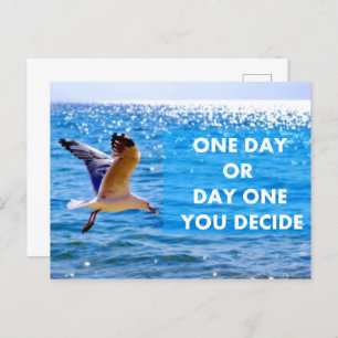 One day or day one you decide postcard