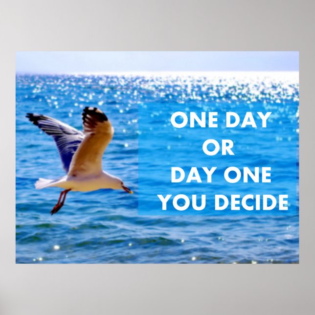 One day or day one you decide poster (Front)