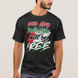 One Day Palestine will be FREE T-Shirt