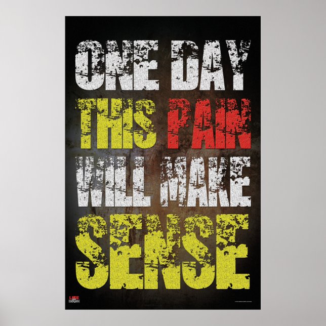 One Day This Pain Will Make Sense Poster (Front)