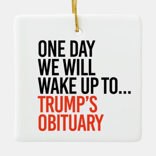 One day we will wake up ceramic ornament