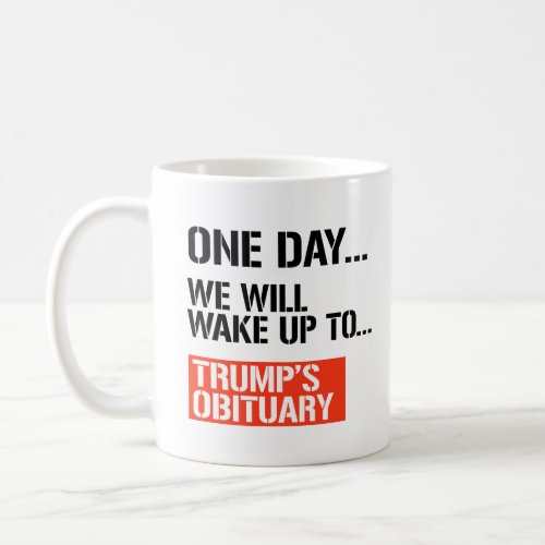 One Day we will wake up Coffee Mug