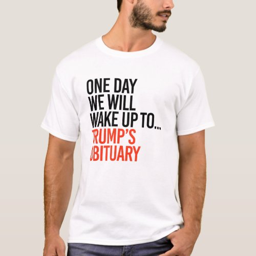 One day we will wake up T_Shirt