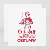 One Day We Will Wake Up To His Obituary (Front/Back)