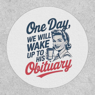 One Day We Will Wake up to His Obituary  Patch
