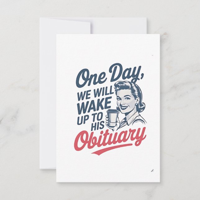One Day We Will Wake up to His Obituary  Thank You Card (Front)