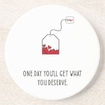 One day you’ll get what you deserve.