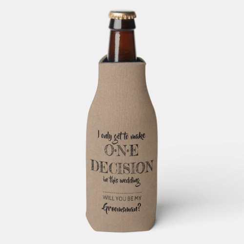 One Decision _ Funny Groomsman Proposal Bottle Cooler