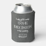 One Decision - Funny Groomsman Proposal Can Cooler at Zazzle