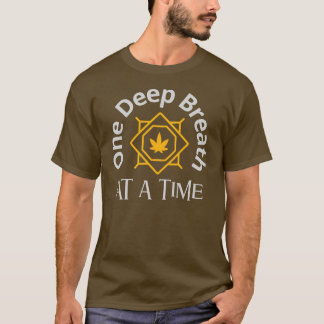 One Deep Breath at a Time T-Shirt