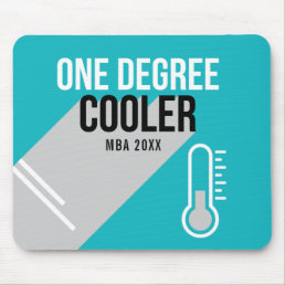 One Degree Cooler Modern Personalized Graduate Mouse Pad
