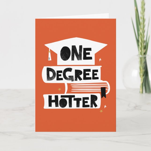 One Degree Hotter Funny Graduation Card  (Front)