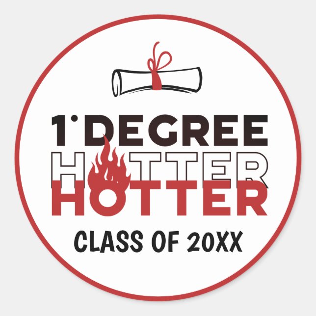 One Degree Hotter Funny Graduation Classic Round Sticker (Front)