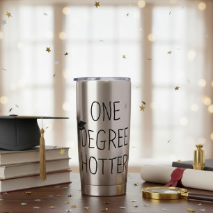 One Degree Hotter Funny Graduation Quote Insulated Tumbler