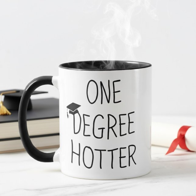 One Degree Hotter Funny Graduation Quote Mug (Creator Uploaded)
