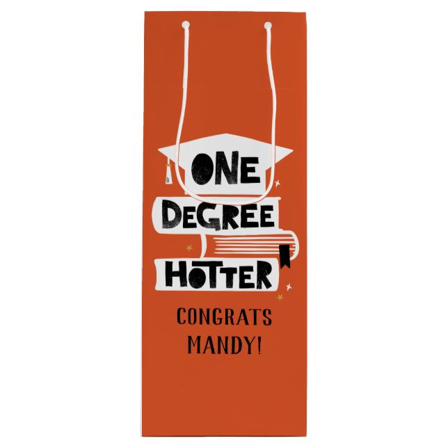 One Degree Hotter Funny Graduation Wine Gift Bag (Front)