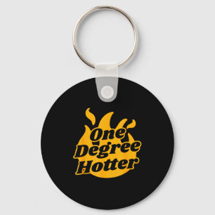 One degree hotter - graduation ceremony celebratio keychain