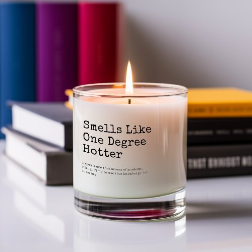 One Degree Hotter Graduation  Scented Candle