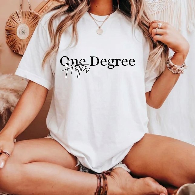 One Degree Hotter Graduation T-Shirt (Creator Uploaded)