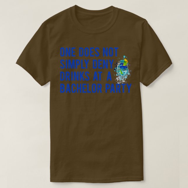 One does not bachelor party gift idea 2 T-Shirt (Design Front)