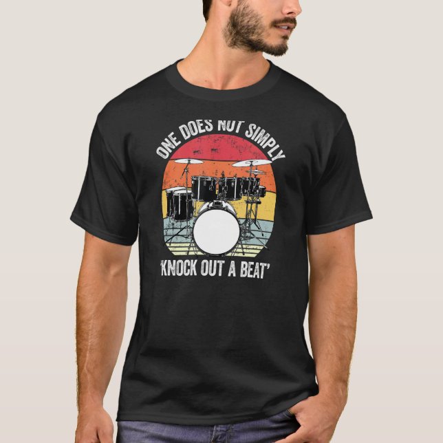 One Does Not Simply Knock Out A Beat  Drummer Joke T-Shirt (Front)