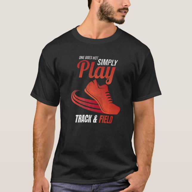 One Does Not Simply Play Track And Field   T-Shirt (Front)