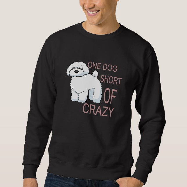 One Dog Short Of Crazy Cute Poodle Idea Sweatshirt (Front)