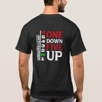 One Down Five Up T-shirt by elmasca25 at Zazzle