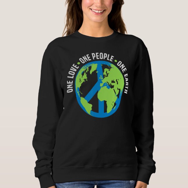 One Earth People Love Environment Planet Earth Day Sweatshirt (Front)